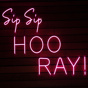 Sip Sip Hoo Ray neon sign hire